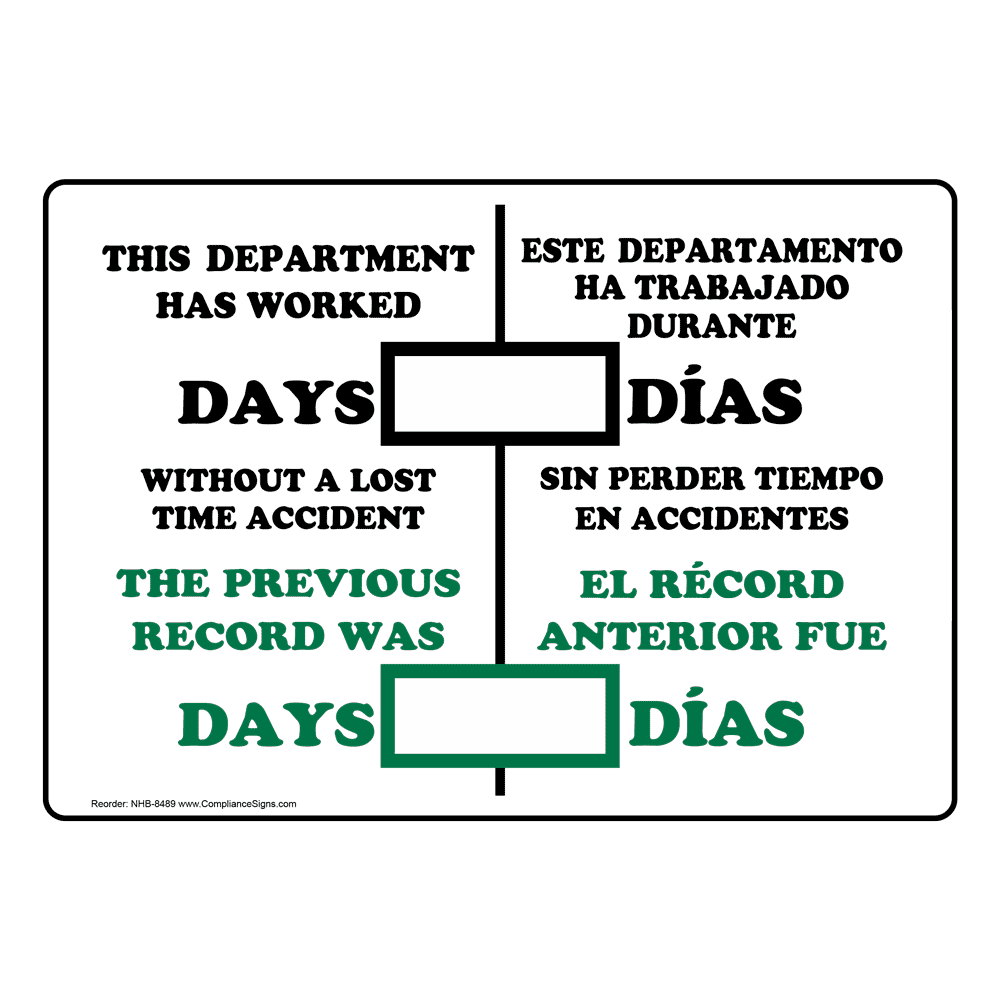Department Days Without Lost
Time Accident Bilingual Sign
NHB-8492, 20&quot; x 14&quot;, (Each)