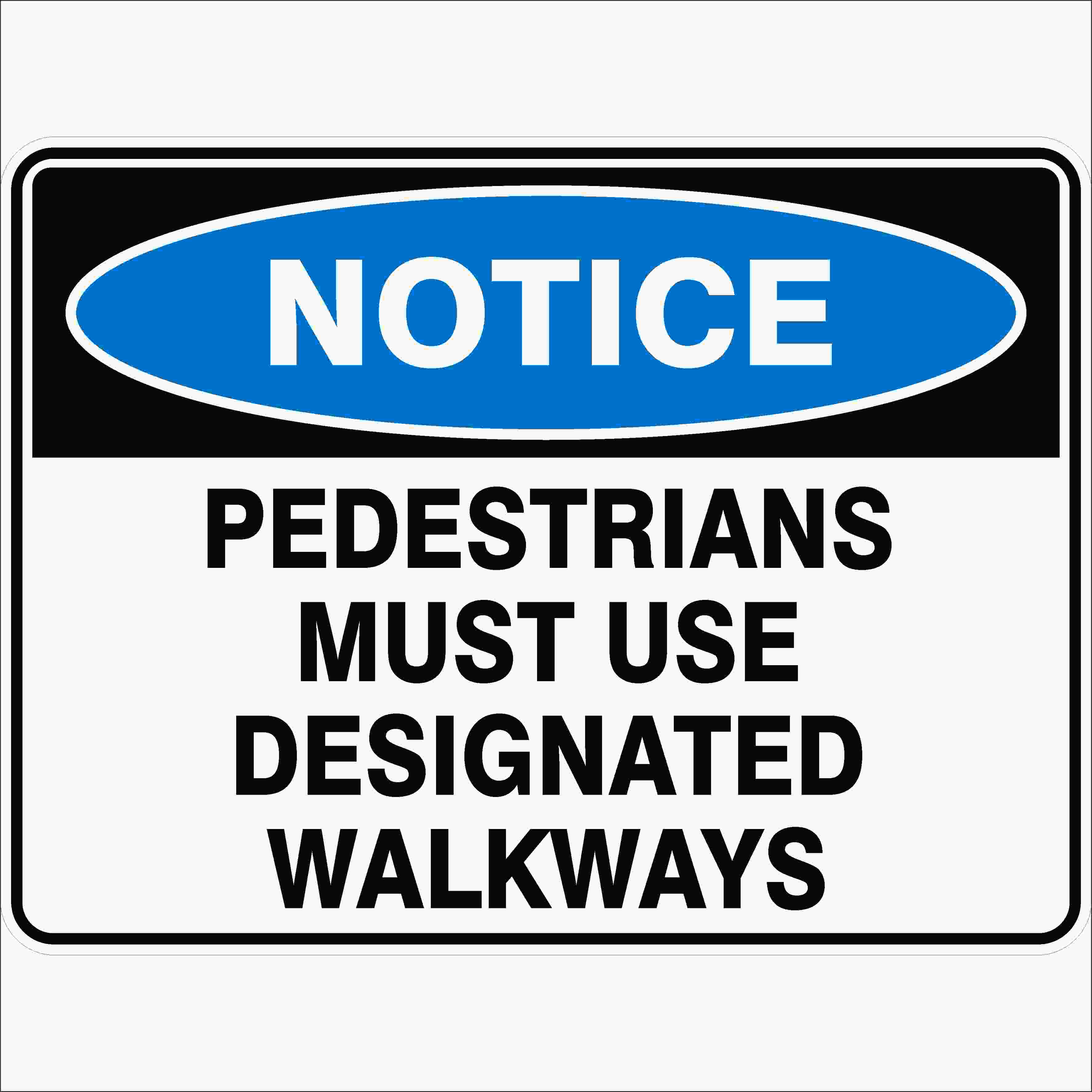 Pedestrians Must Use 
Designated Walkways, Aluminum, 
14 x 10, Custom